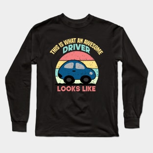 This Is What An Awesome Driver Looks Like Long Sleeve T-Shirt